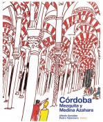 Córdoba Mezquita y Medina Azahara. Edita: Pedro Tabernero