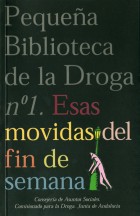 Esas movidas del fin de semana. Pequeña biblioteca de la droga. Grupo Pandora. Editor: Pedro Tabernero.